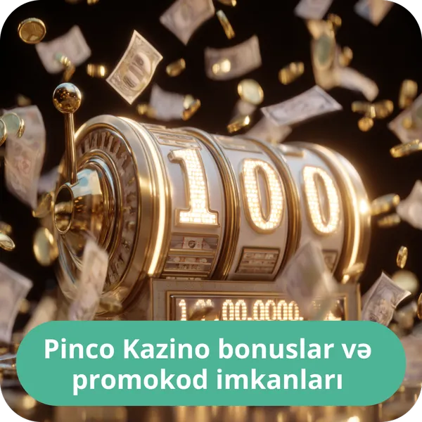 Pinco Kazino bonuslar və promokod imkanları