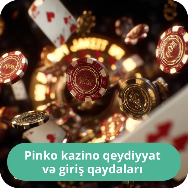 Pinko kazino qeydiyyat və giriş qaydaları